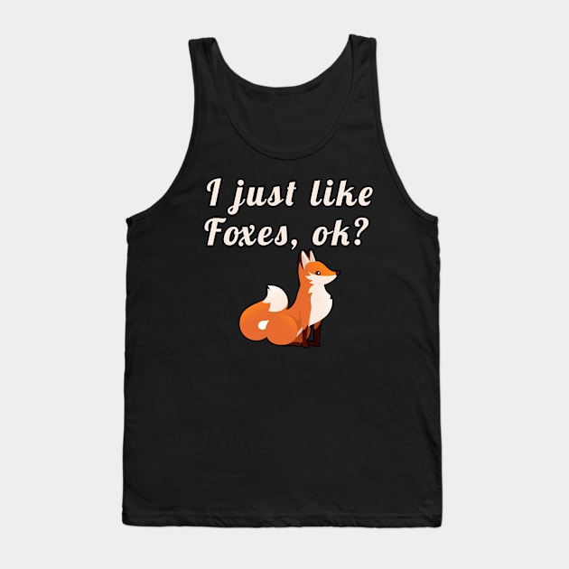 i just like foxes ok Tank Top by Mamon